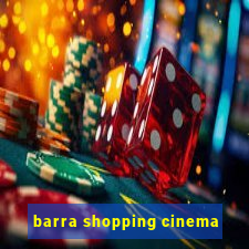 barra shopping cinema